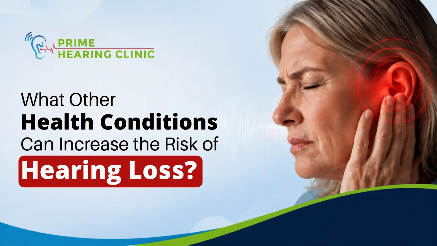 Other Health Conditions That Can Increase the Risk of Hearing Loss